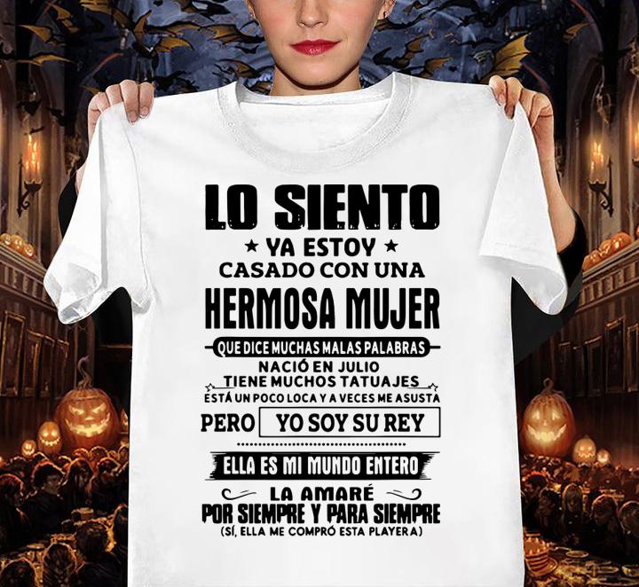 Lo Siento Ya Estoy Casado Con Una Hermosa Mujer Que Dice Muchas Malas Palabras t-shirt woman shirt