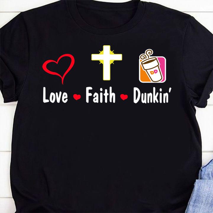 Official Love faith dunkin donuts t-shirt shirt