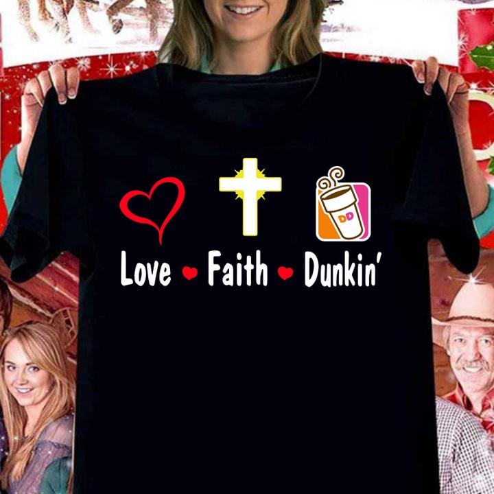 Official Love faith dunkin donuts t-shirt woman shirt