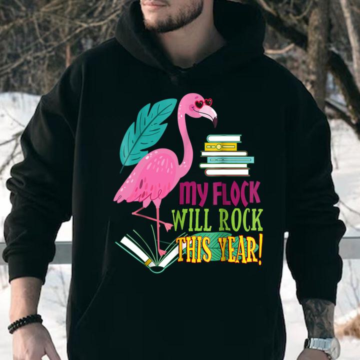 Teacher Flamingo My Flock Will Rock First Day School t-shirt hoodie