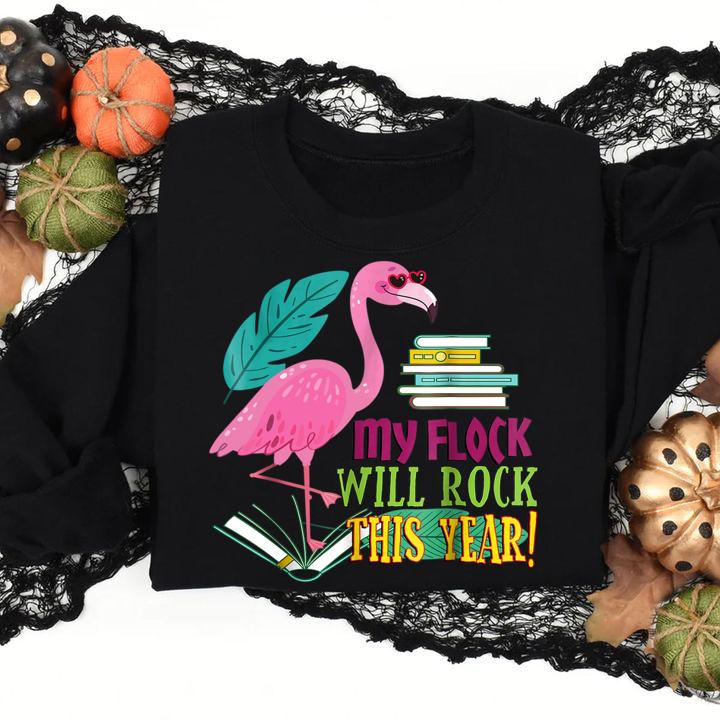 Teacher Flamingo My Flock Will Rock First Day School t-shirt sweatshirt