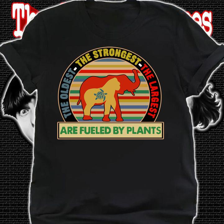 Largest Strongest Oldest Fueled By Plants Elephant Vintage t-shirt shirt