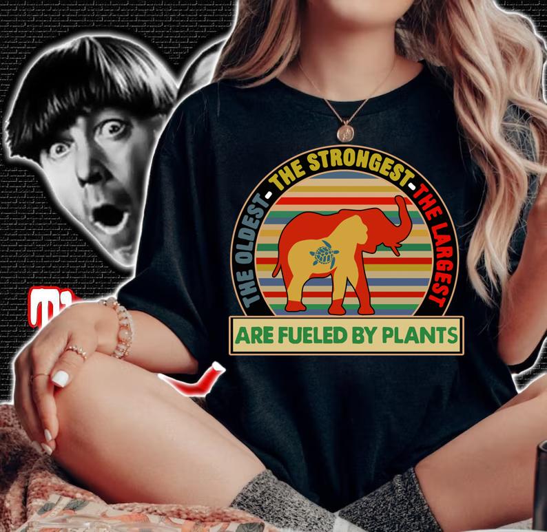 Largest Strongest Oldest Fueled By Plants Elephant Vintage t-shirt woman shirt