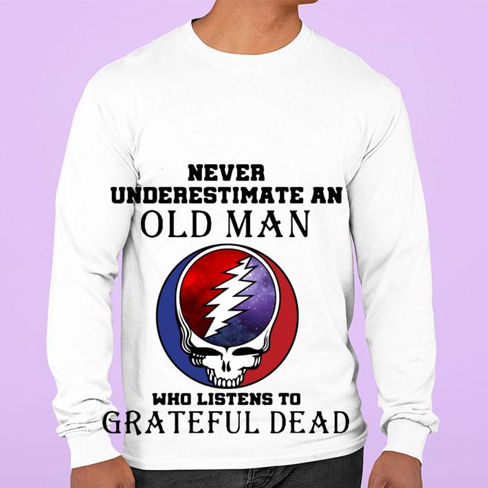 Never underestimate and old man who listens to Grateful Dead Logo t-shirt sweatshirt