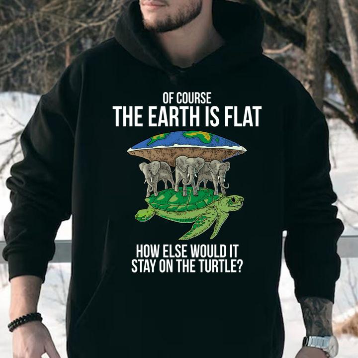 Original Flat Earth Society Turtle Elephants Stay On The Turtle t-shirt hoodie