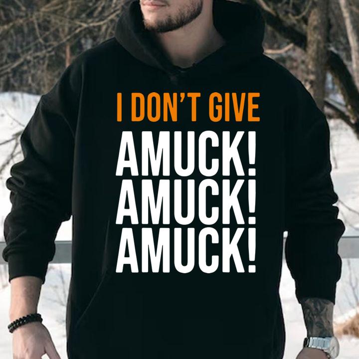 Top I Don't Give Amuck Amuck Amuck Unique Halloween t-shirt hoodie