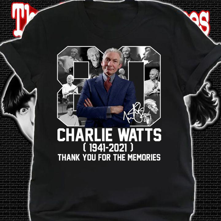 Thank You For The Memories 80 Years Of Charlie Watts Rip The Rolling Stones t-shirt shirt