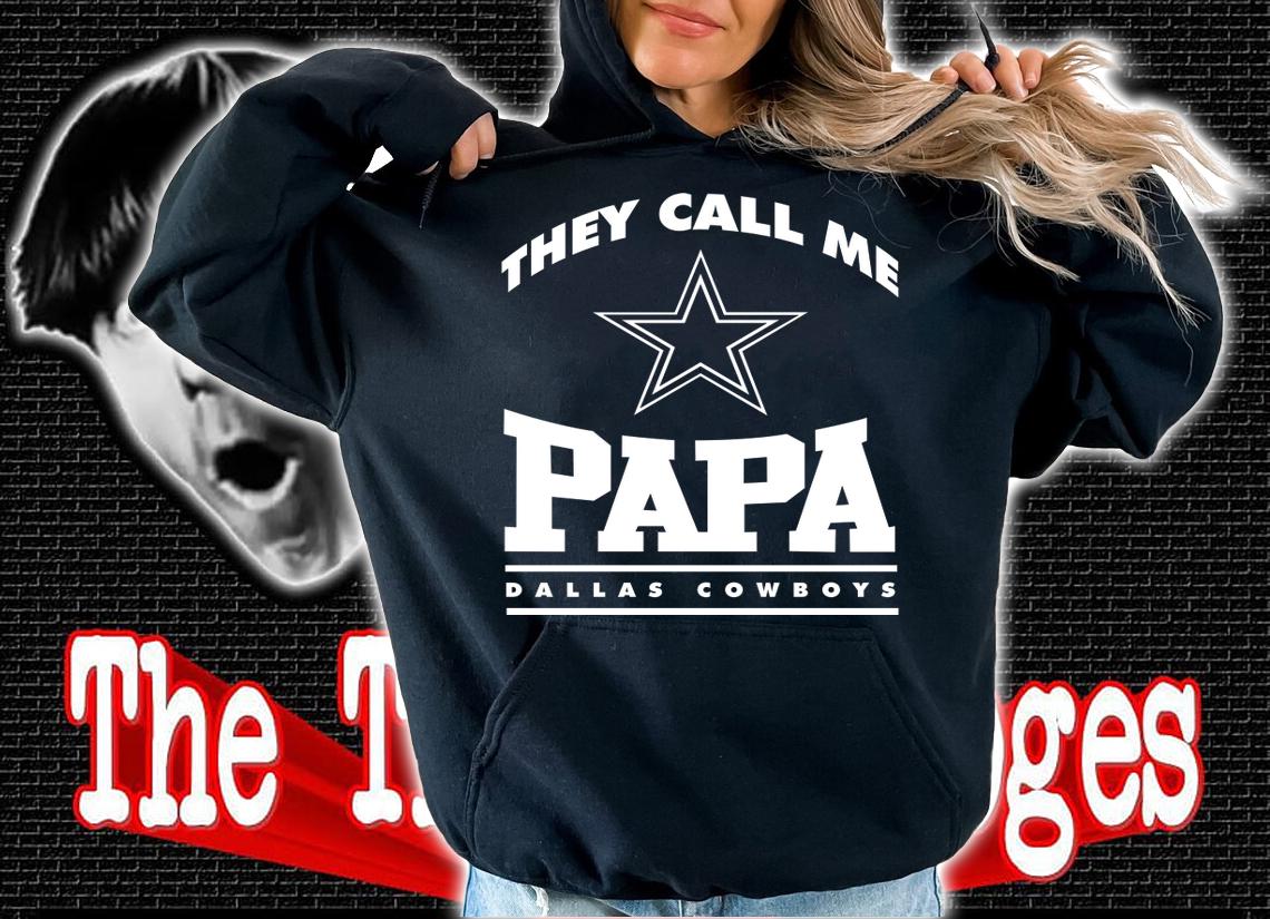 Dallas Cowboys they call me papa t-shirt hoodie
