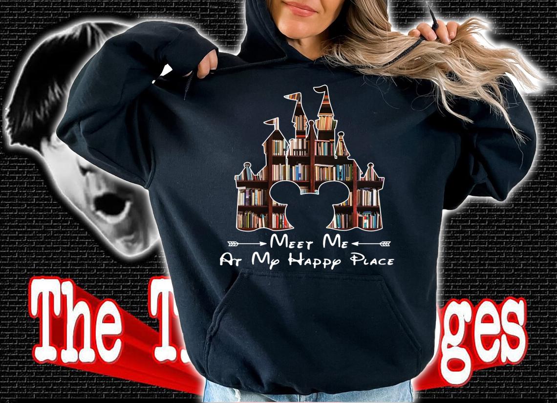 Mickey Mouse Disney Library Meet Me At My Happy Place t-shirt hoodie