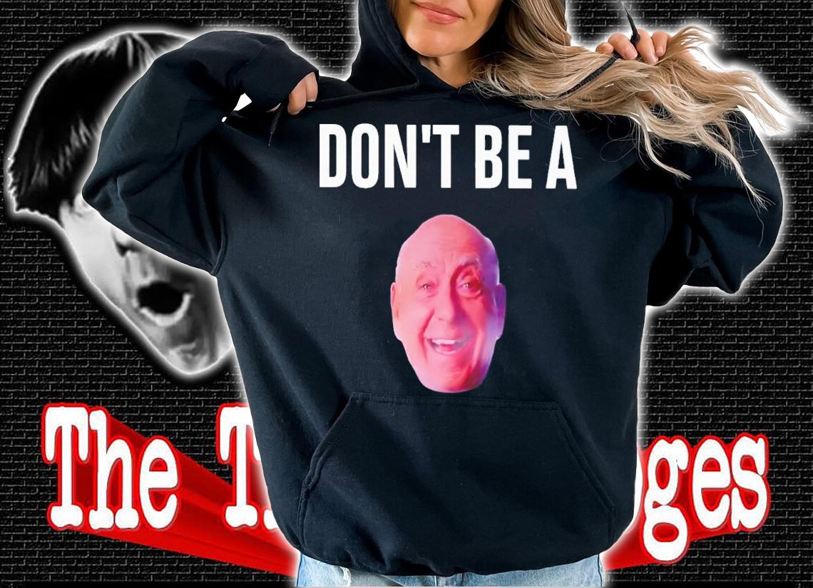 Don't be a Richard John Vitale head t-shirt hoodie