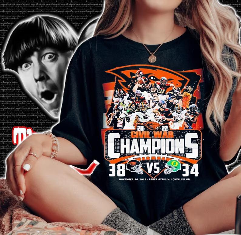 2022 Civil War Champions Oregon State Beavers 38 vs 34 Oregon Ducks Reser Stadium Corvallis shirt t-shirt woman shirt