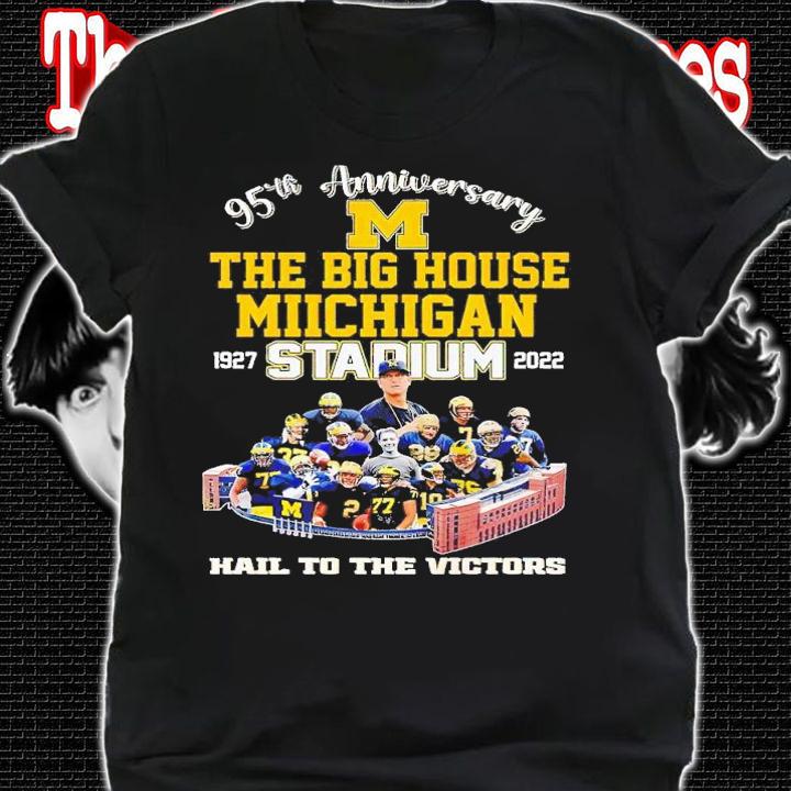 95th anniversary the big house Michigan stadium Michigan Wolverines Hail to the Victors shirt t-shirt shirt