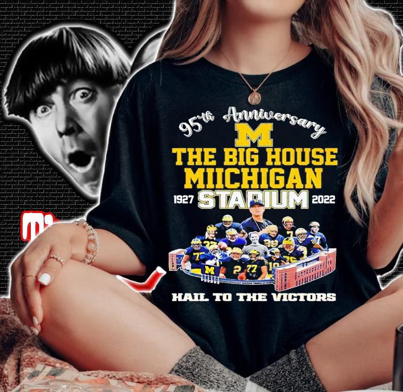 95th anniversary the big house Michigan stadium Michigan Wolverines Hail to the Victors shirt t-shirt woman shirt