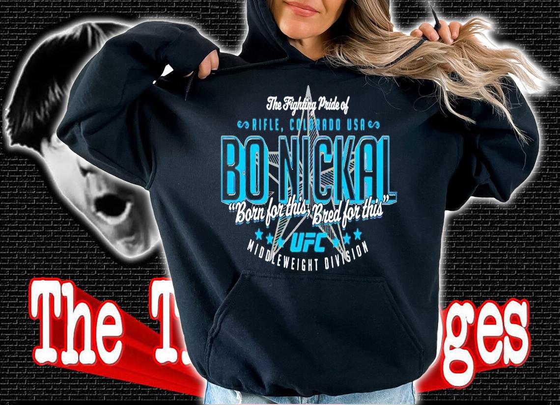Bo Nickal star born for this bred for this shirt t-shirt hoodie