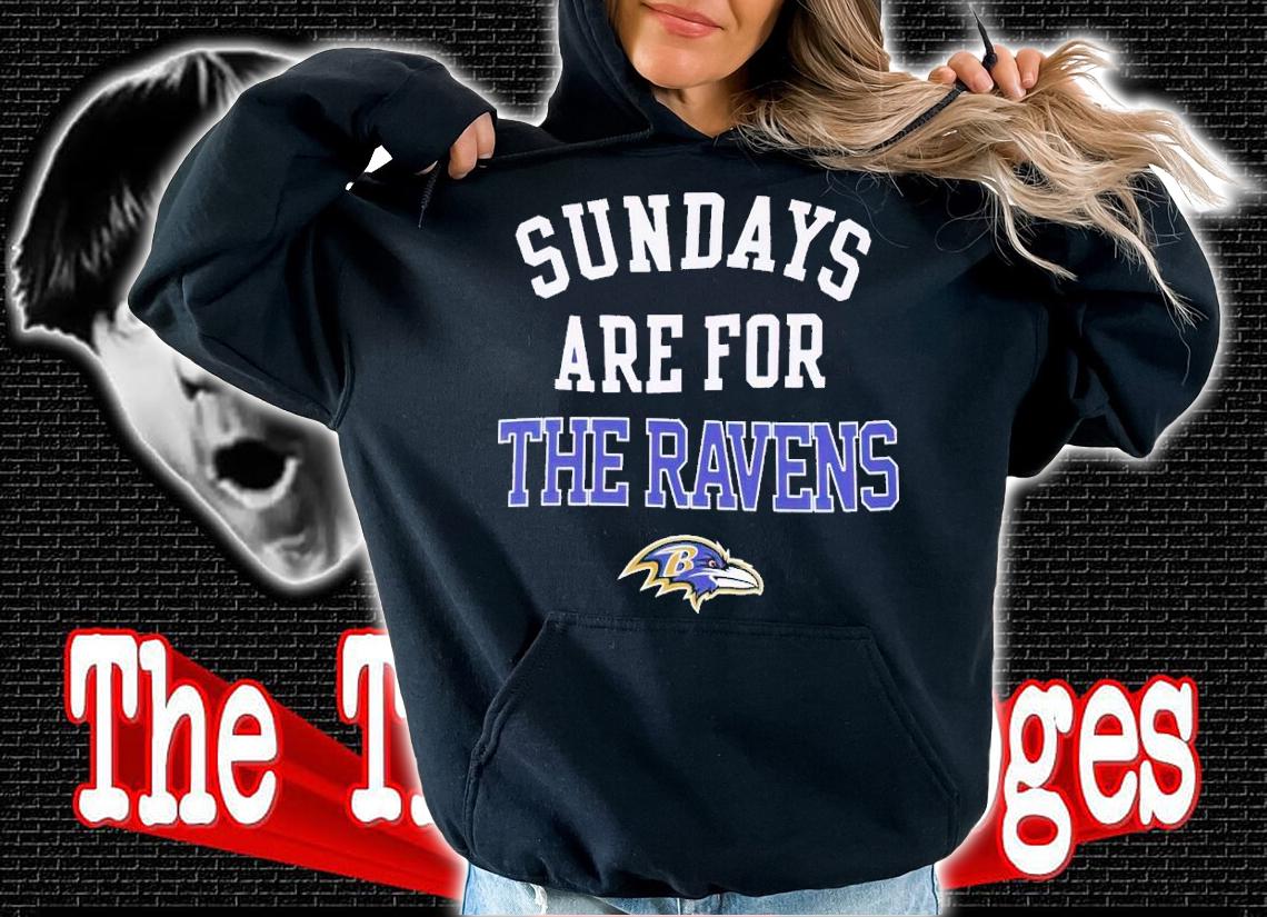Baltimore Ravens Sundays are for the Ravens shirt t-shirt hoodie