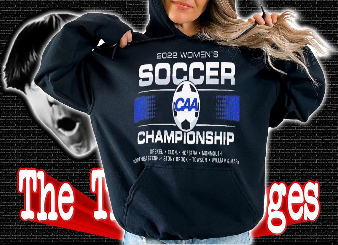 CAA 2022 Women's Soccer Championship shirt t-shirt hoodie