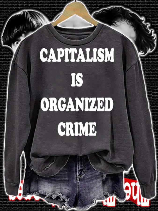 Capitalism is Organized Crime Shirt t-shirt sweatshirt