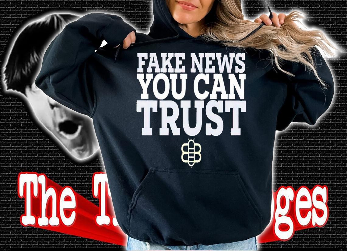 Fake new you can trush shirt t-shirt hoodie