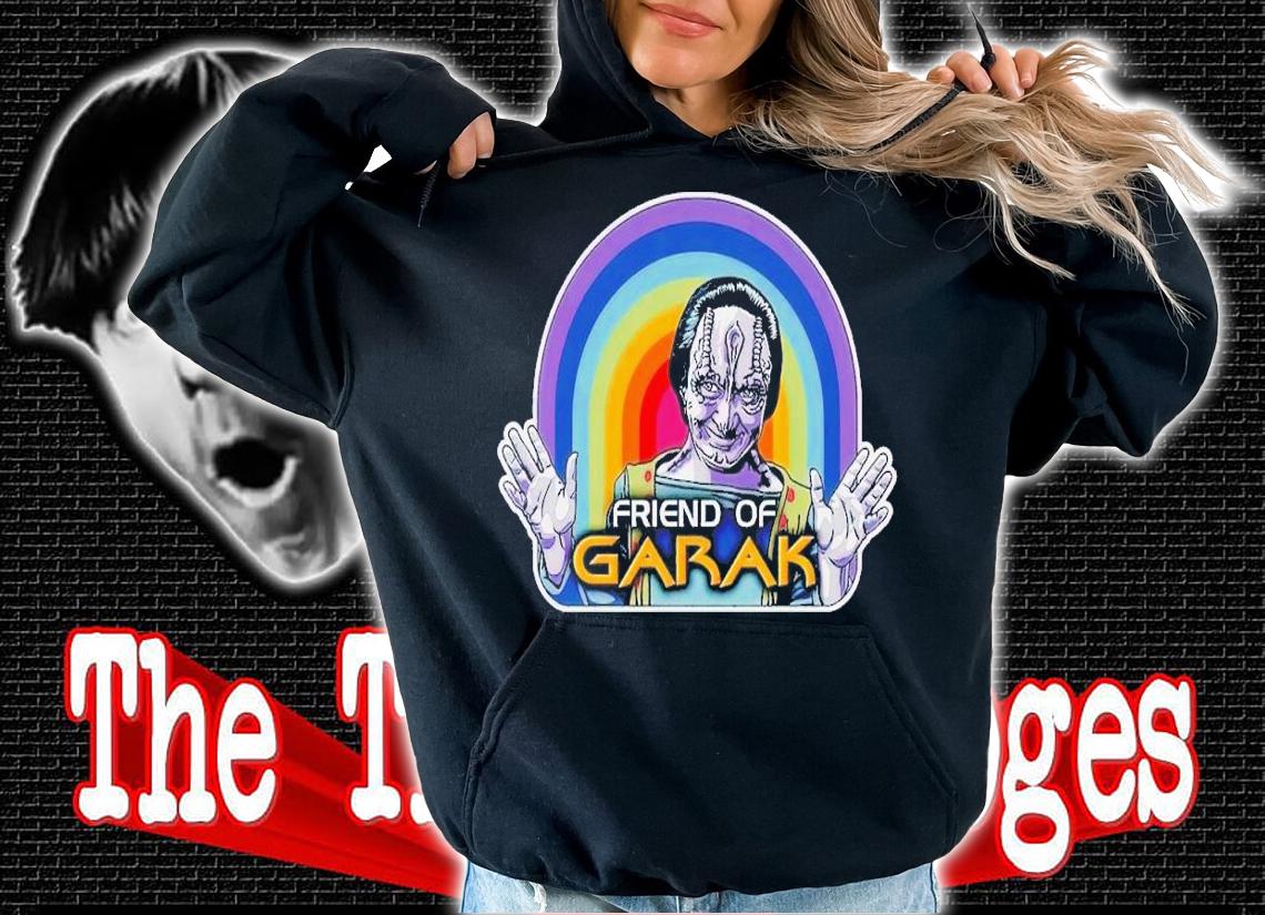 Friend of Garak shirt t-shirt hoodie