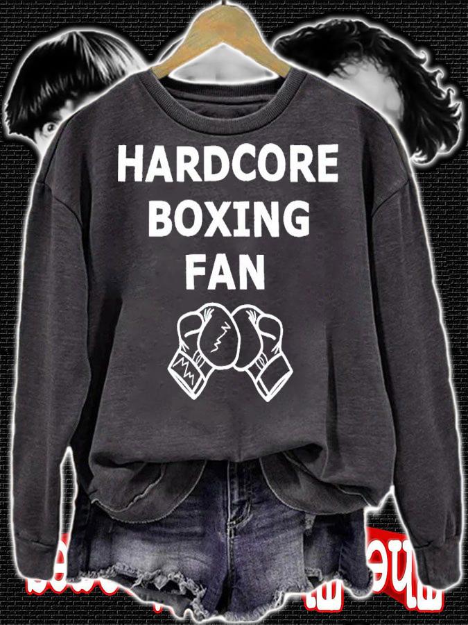 Hardcore boxing fan shirt t-shirt sweatshirt