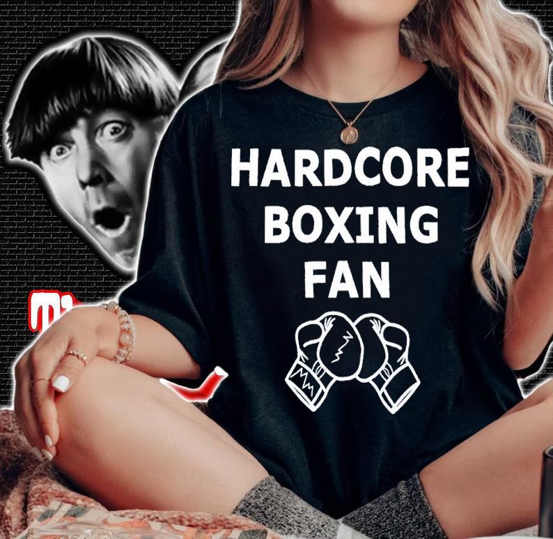 Hardcore boxing fan shirt t-shirt woman shirt