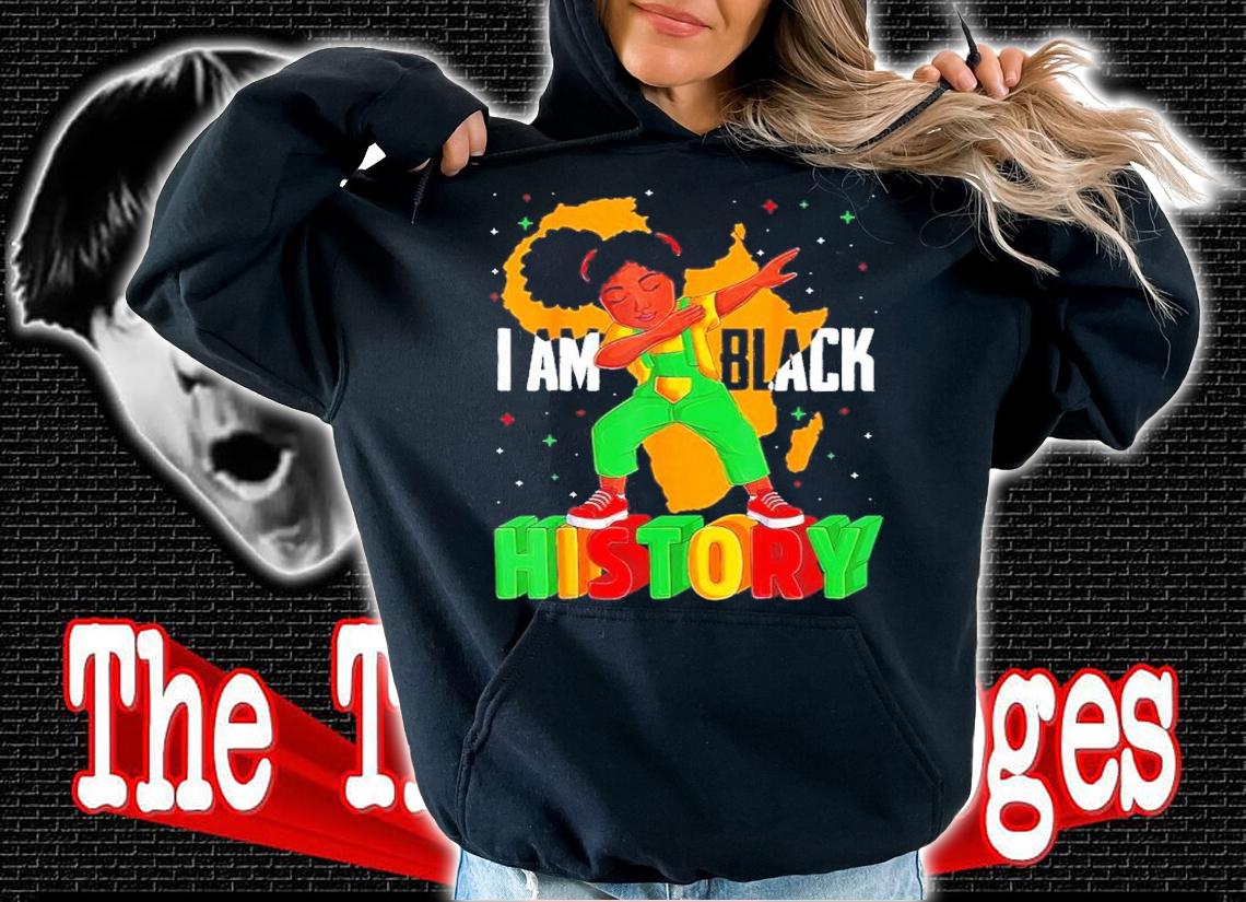 I Am Black History Kids Girls Women Black History Month Shirt t-shirt hoodie