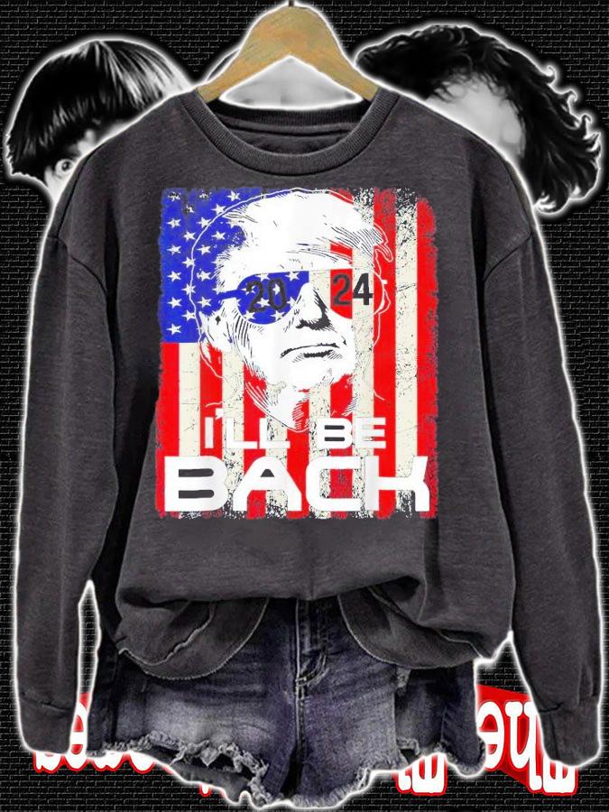 I'll Be Back Trump 2024 Vintage Donald Trump 4th Of July T-Shirt t-shirt sweatshirt