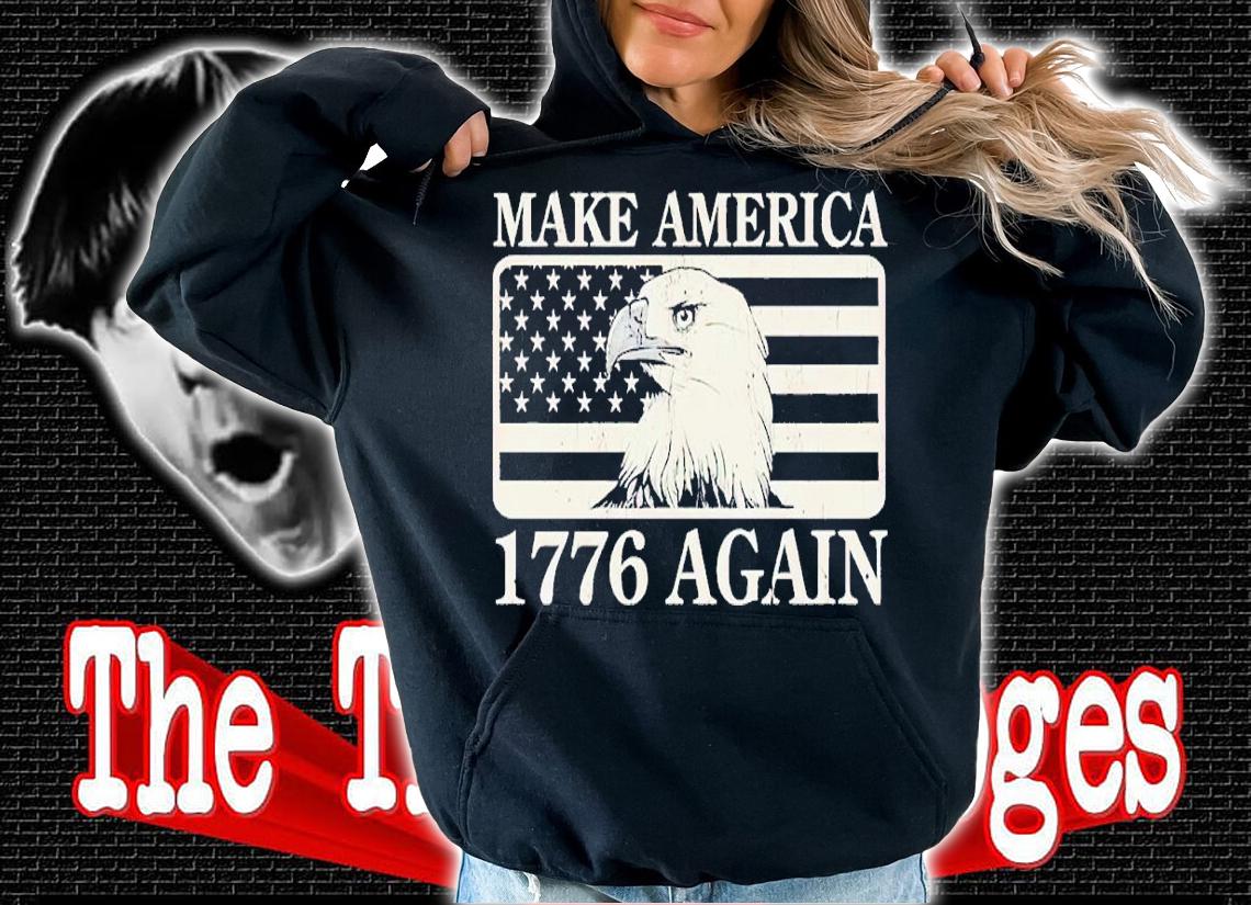 Make America 1776 again shirt t-shirt hoodie
