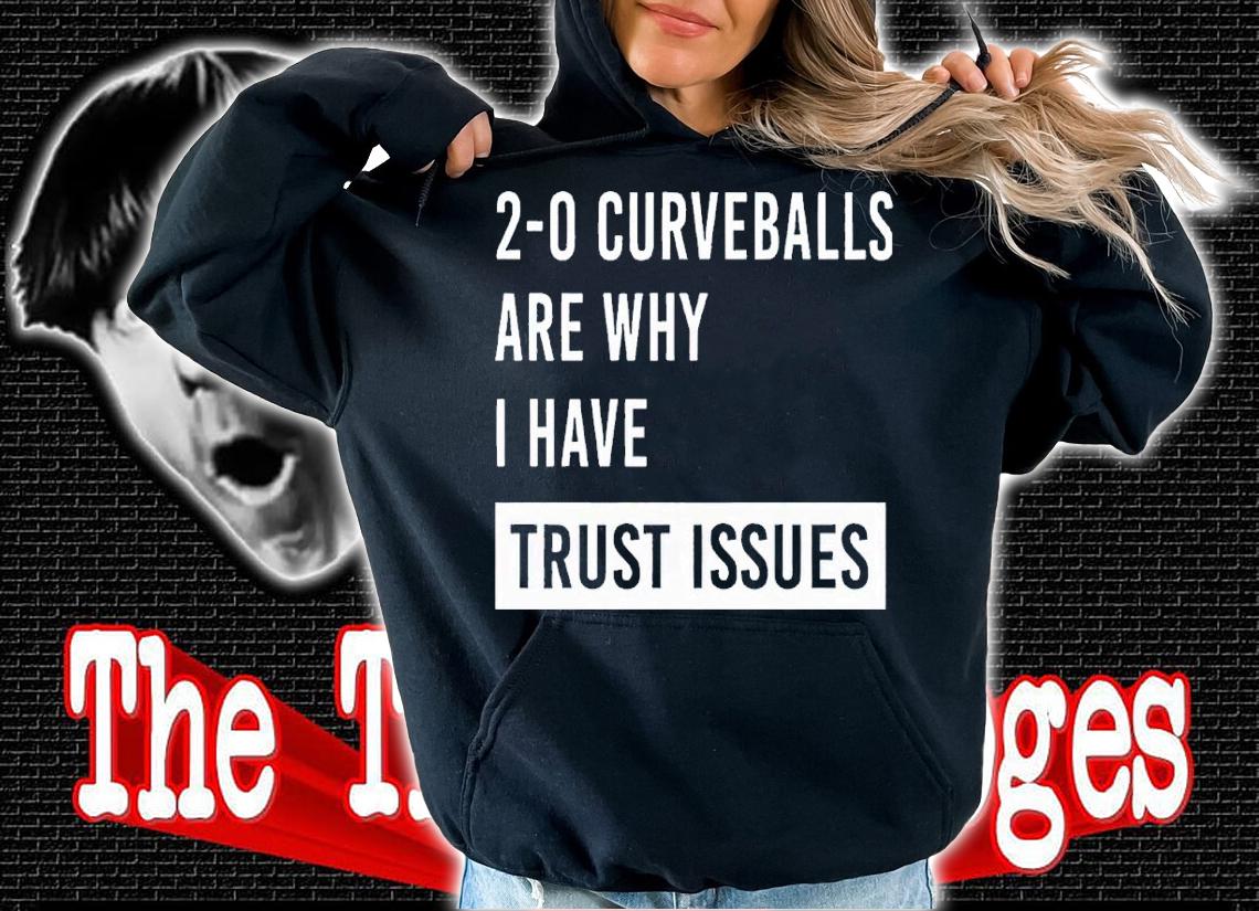 Curveballs Are Why I Have Trust Issues shirt t-shirt