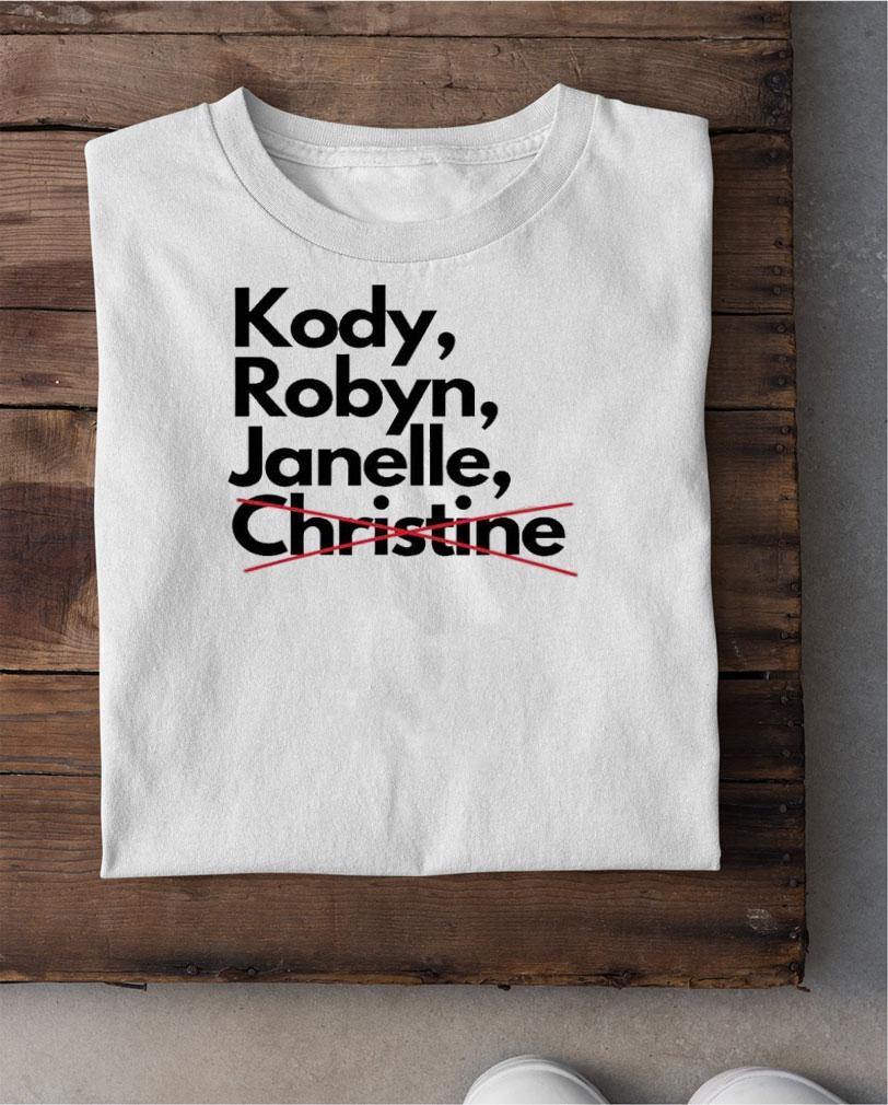 Kody Robyn Janelle Not Christine And Meri T-Shirt t-shirt shirt