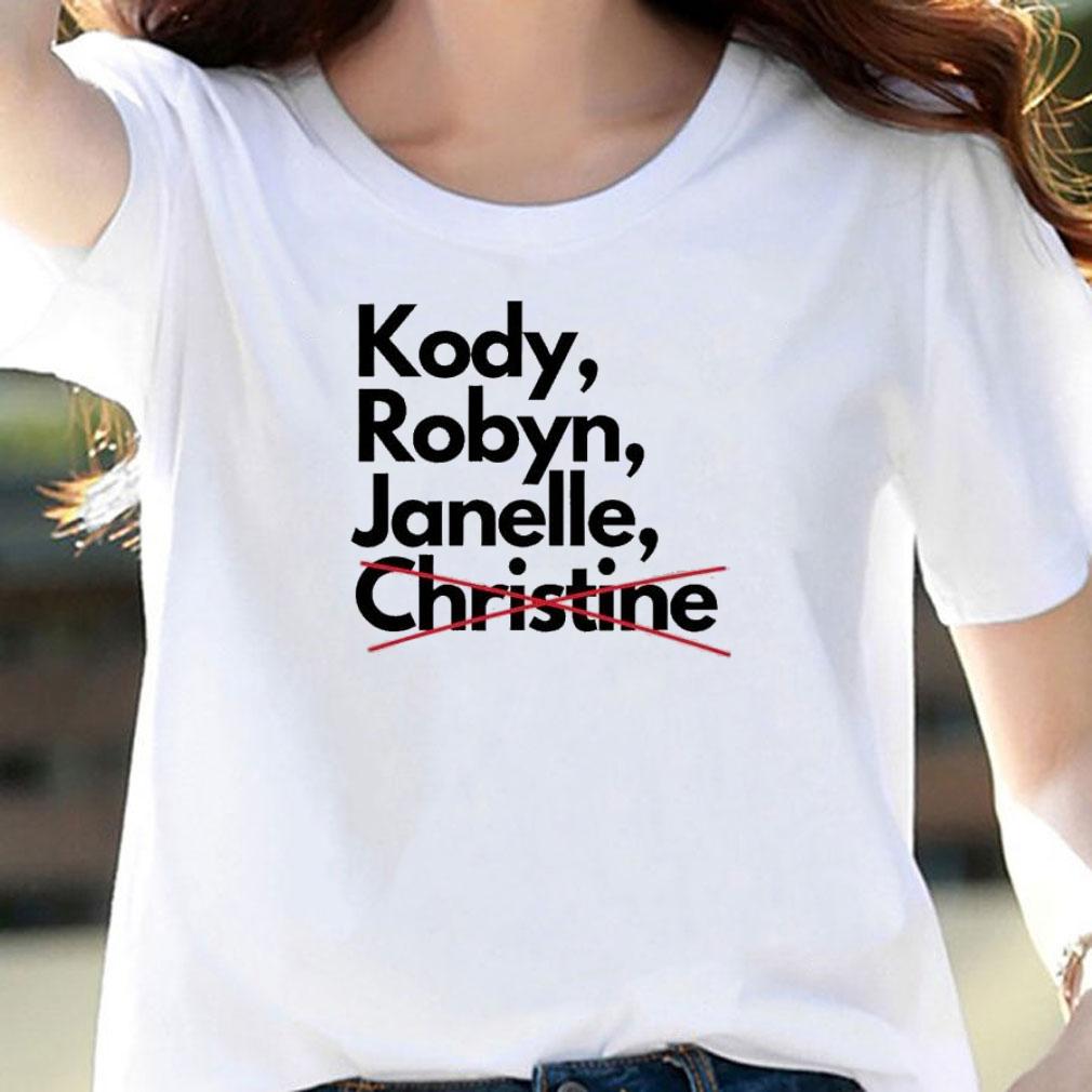 Kody Robyn Janelle Not Christine And Meri T-Shirt t-shirt woman shirt