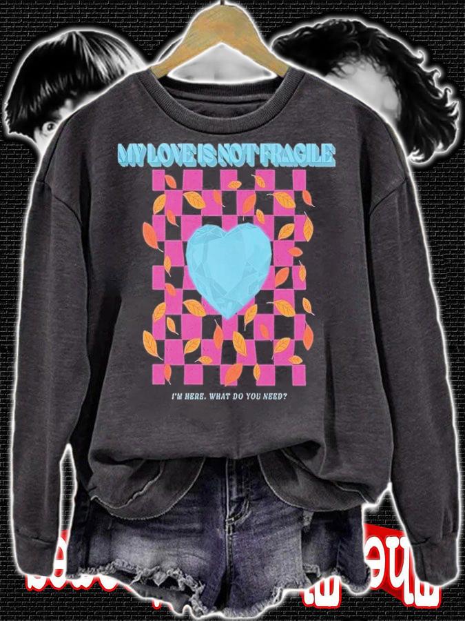 My love is not fragile shirt t-shirt