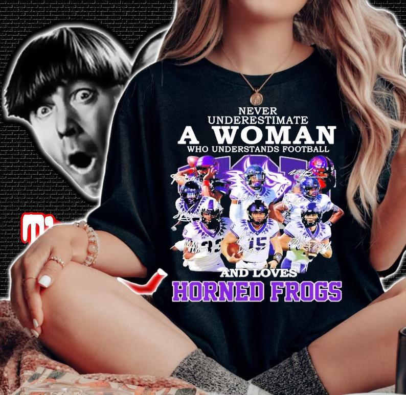 Never Underestimate A Woman Who Understands Football And Love Horned Frogs Signatures 2022 Shirt t-shirt