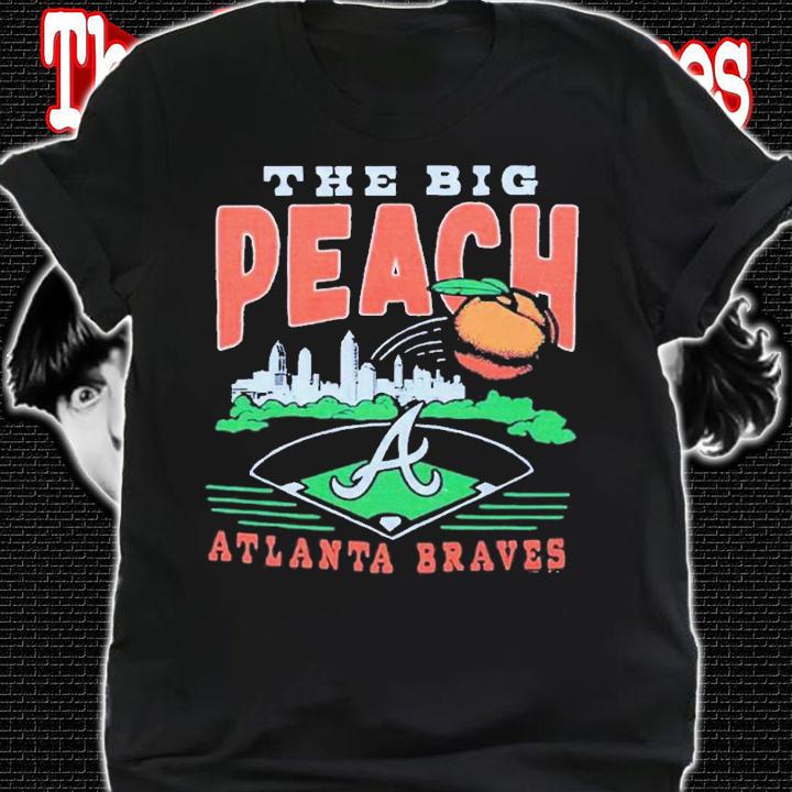Atlanta Braves The Big Peach shirt t-shirt