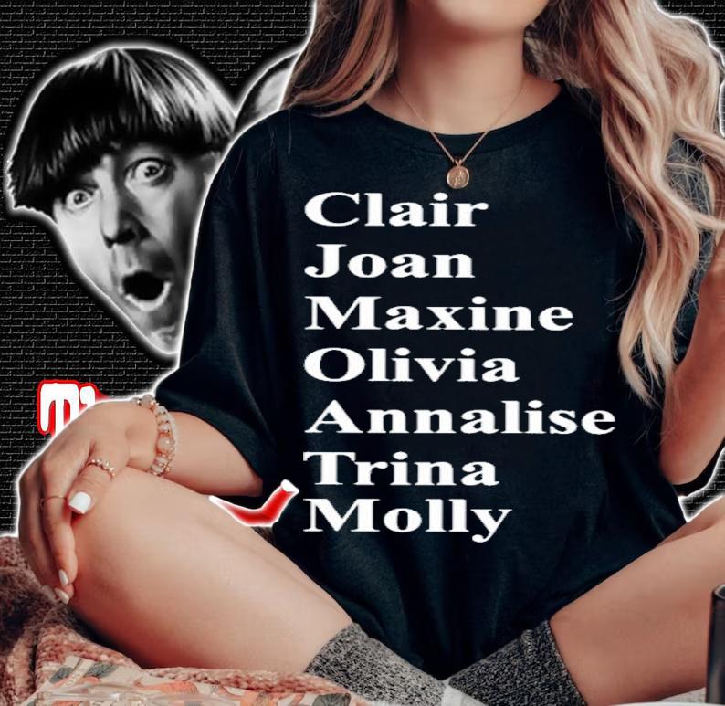 Clair Joan Maxine Olivia Annalise Trina Molly T-Shirt t-shirt woman shirt