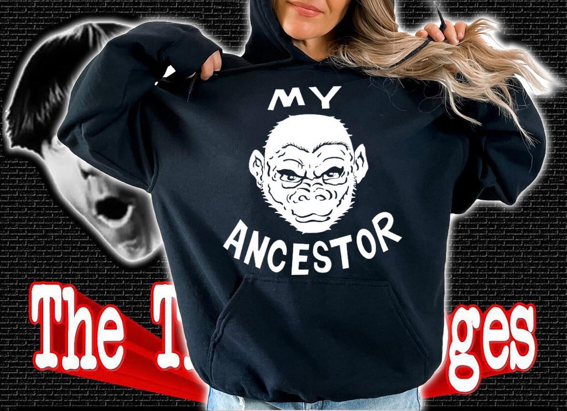 My ancestor classic T-shirt t-shirt hoodie