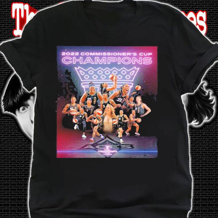 Las Vegas Aces Are 2022 Commissioner's Cup Champions Shirt t-shirt