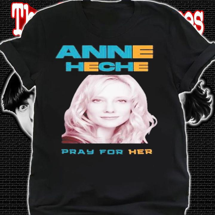 Pray For Her Anne Heche 2022 T-Shirt t-shirt