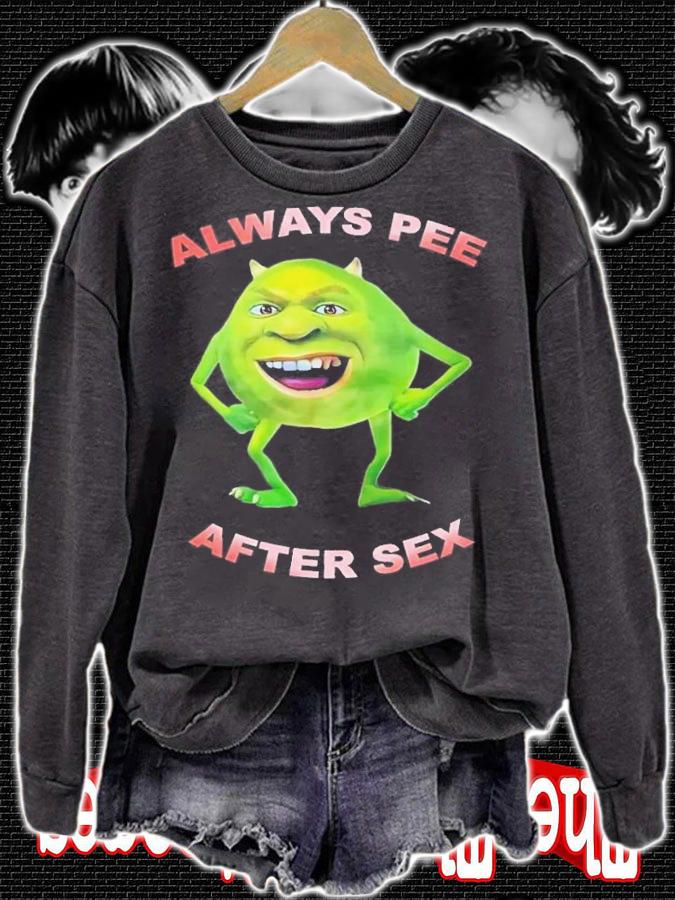 Always Pee After Sex T-Shirt t-shirt