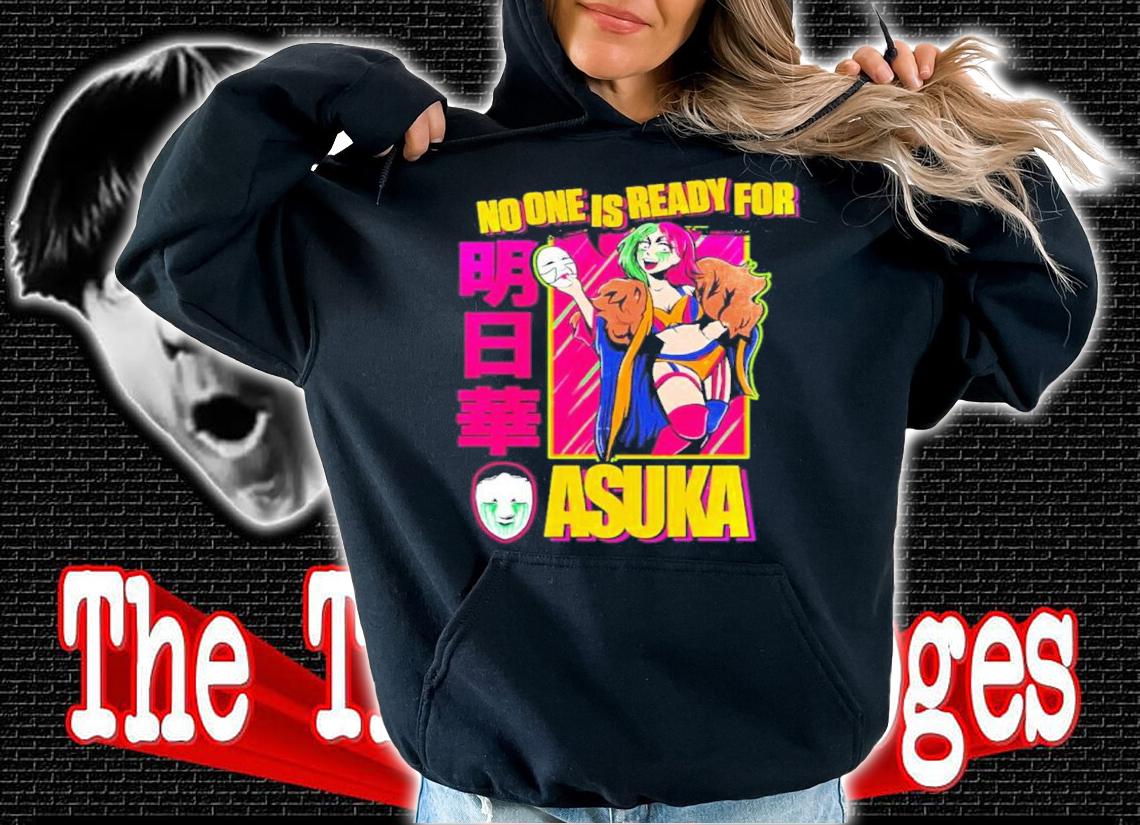Asuka no one is ready for Asuka shirt t-shirt