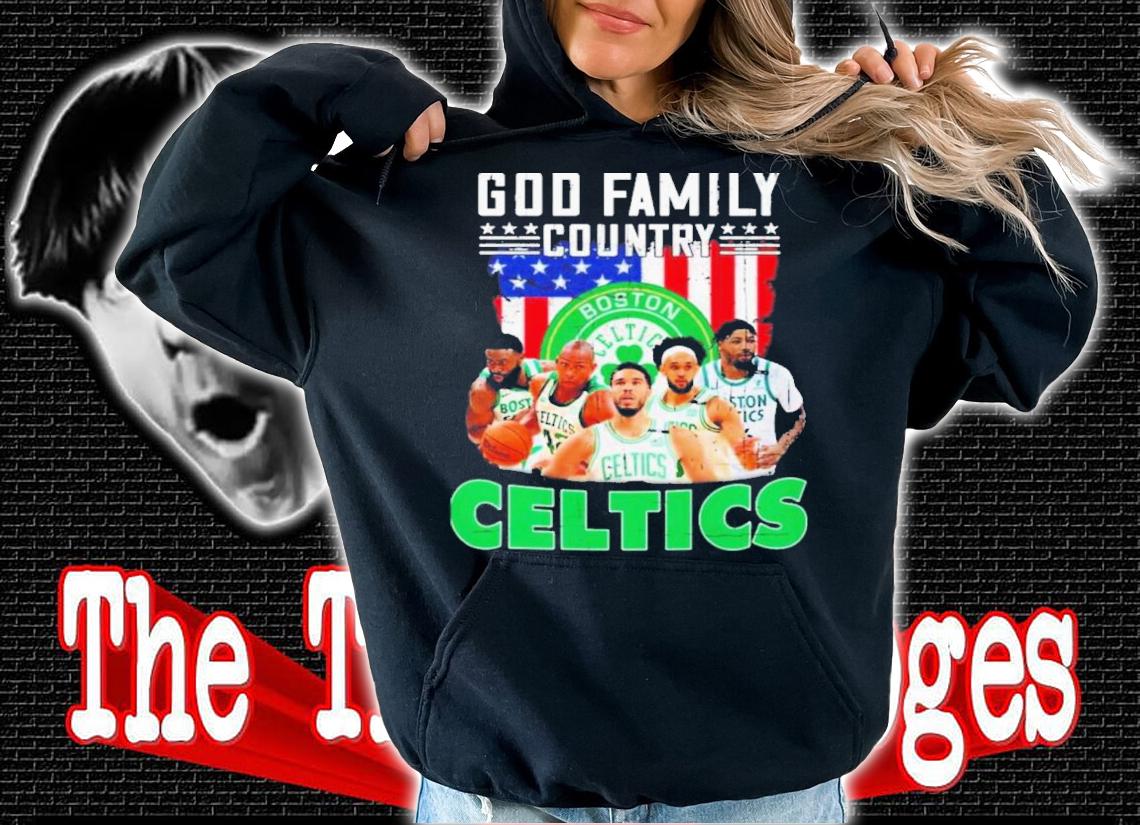 Boston Celtics God Family Country American Flag Shirt t-shirt hoodie