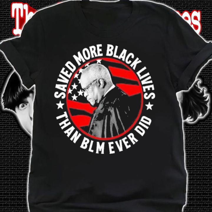 Clarence Thomas Saved More Black Lives Than Blm Ever Did Ron Filipkowski Shirt t-shirt shirt