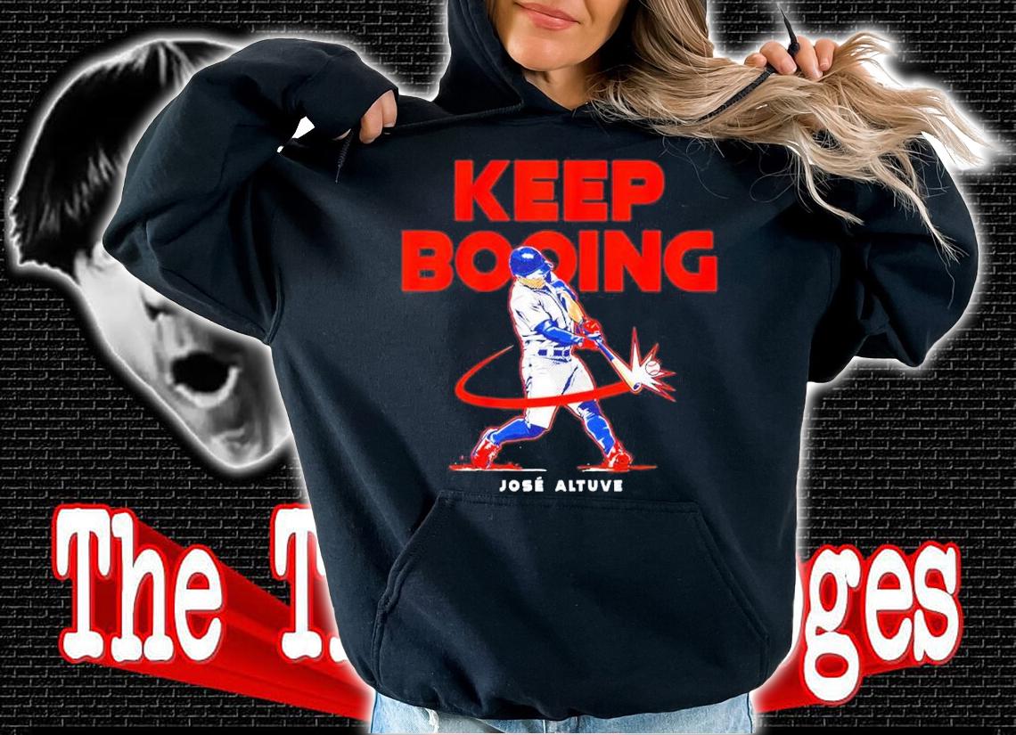 Great Player Jose Altuve Keep Booing Shirt t-shirt hoodie