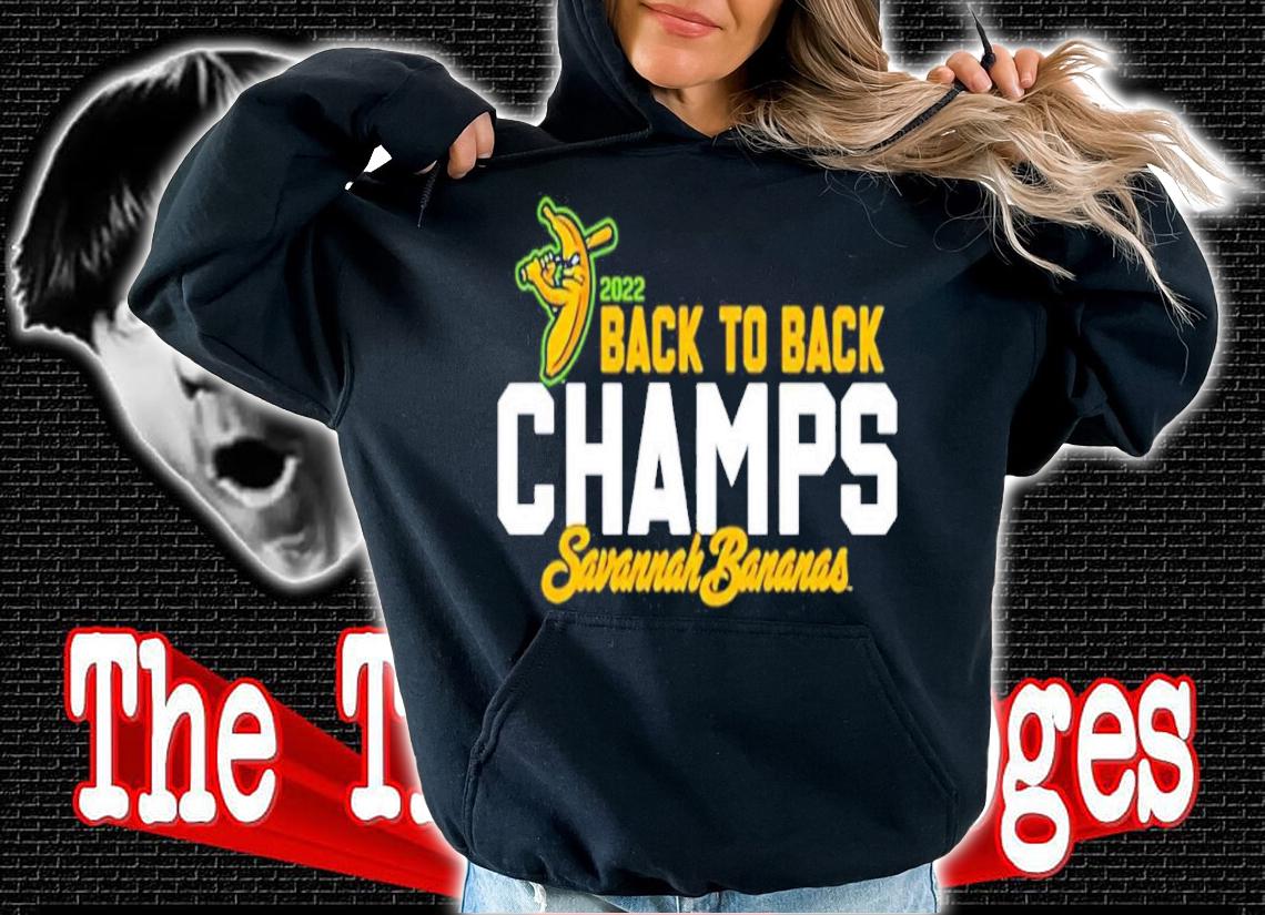 Savannah Bananas Champs 2022 shirt t-shirt hoodie