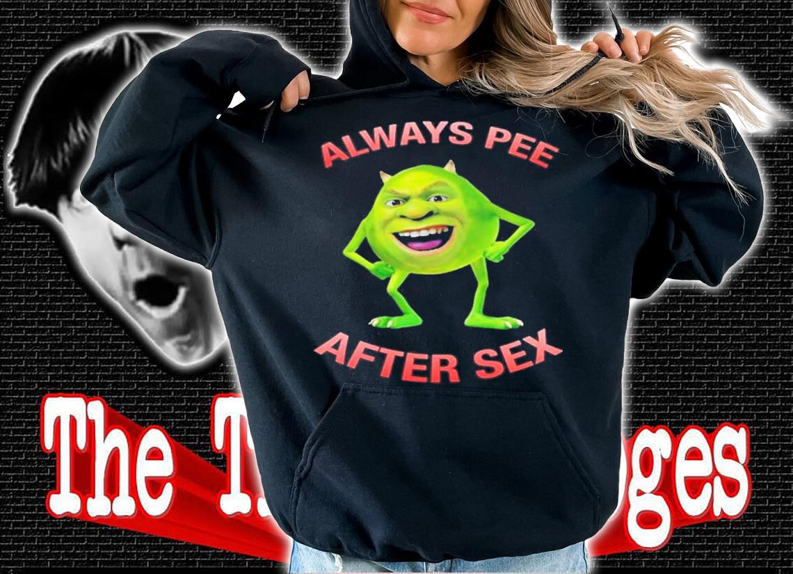Shrek Mike Wazowski always pee after sex shirt t-shirt