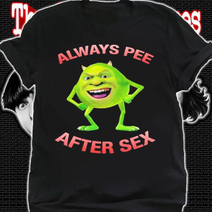 Shrek Mike Wazowski always pee after sex shirt t-shirt