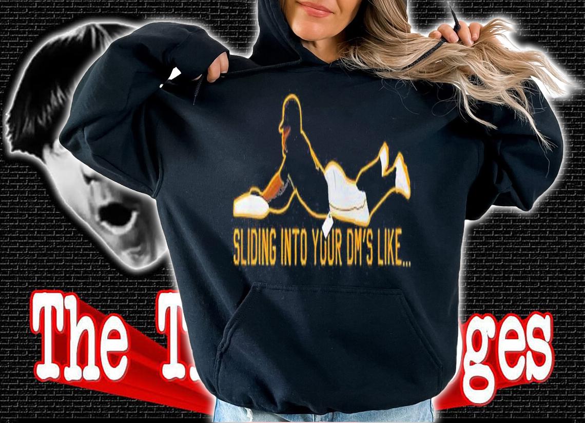 Sliding Into Your DM's Like shirt t-shirt hoodie