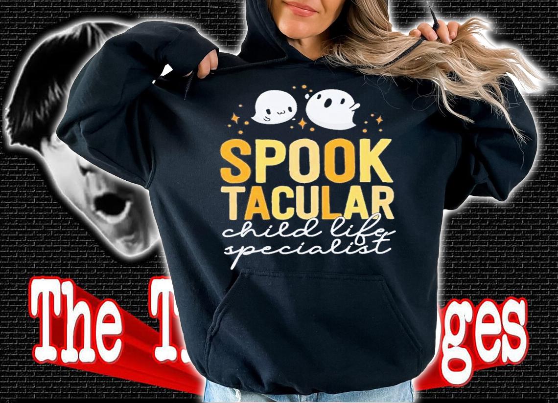 Spooktacular Child Life Specialist Halloween T-Shirt t-shirt hoodie