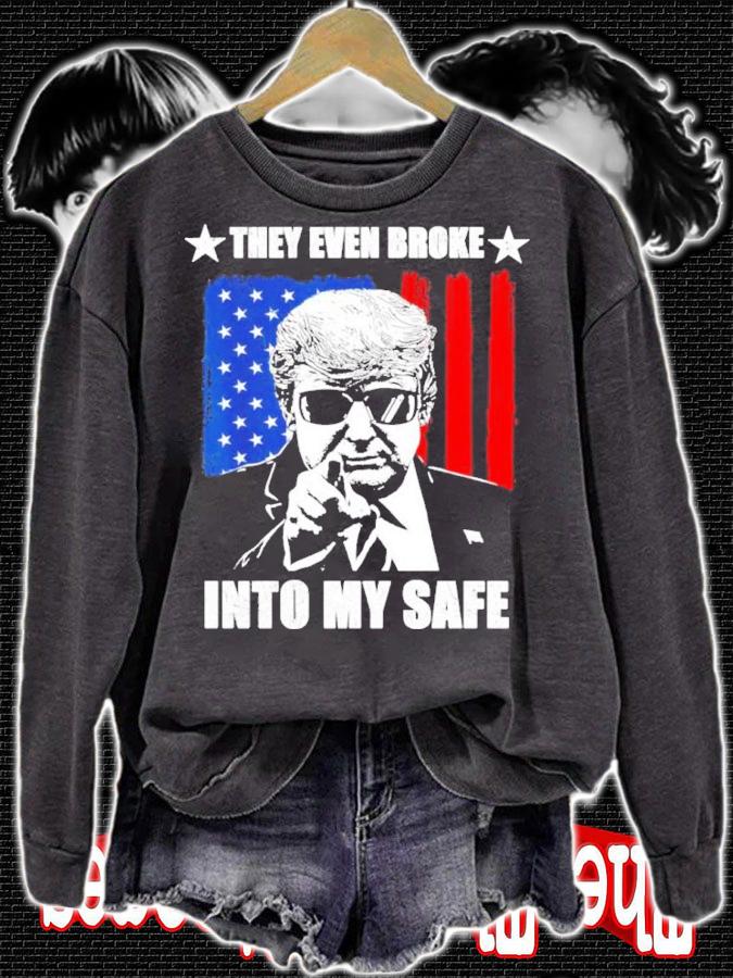 They Even Broke Into My Safe Donald Trump Shirt t-shirt sweatshirt