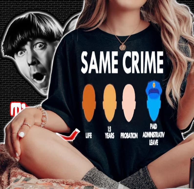 Top Same Crime Life 15 Years Probation Paid Leave Shirt t-shirt
